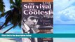 Big Deals  Survival of the Coolest: A Darwin s Death Defying Journey into the Interior of