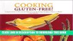 [PDF] Cooking Gluten-Free! A Food Lover s Collection of Chef and Family Recipes Without Gluten or