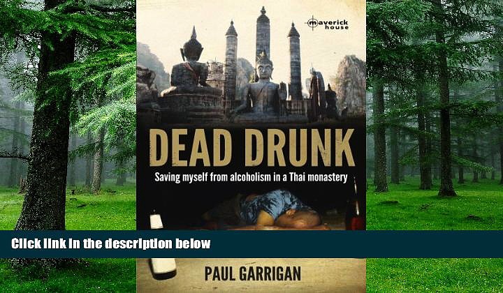 Big Deals  Dead Drunk: Saving Myself from Alcoholism in a Thai Monastery  Best Seller Books Best