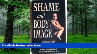 Big Deals  Shame and Body Image: Culture and the Compulsive Eater  Free Full Read Best Seller