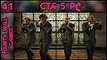 GTA 5 (GTA V) PC - Part 41 - 1080p 60fps - Grand Theft Auto 5 (V) - PC Gameplay Walkthrough
