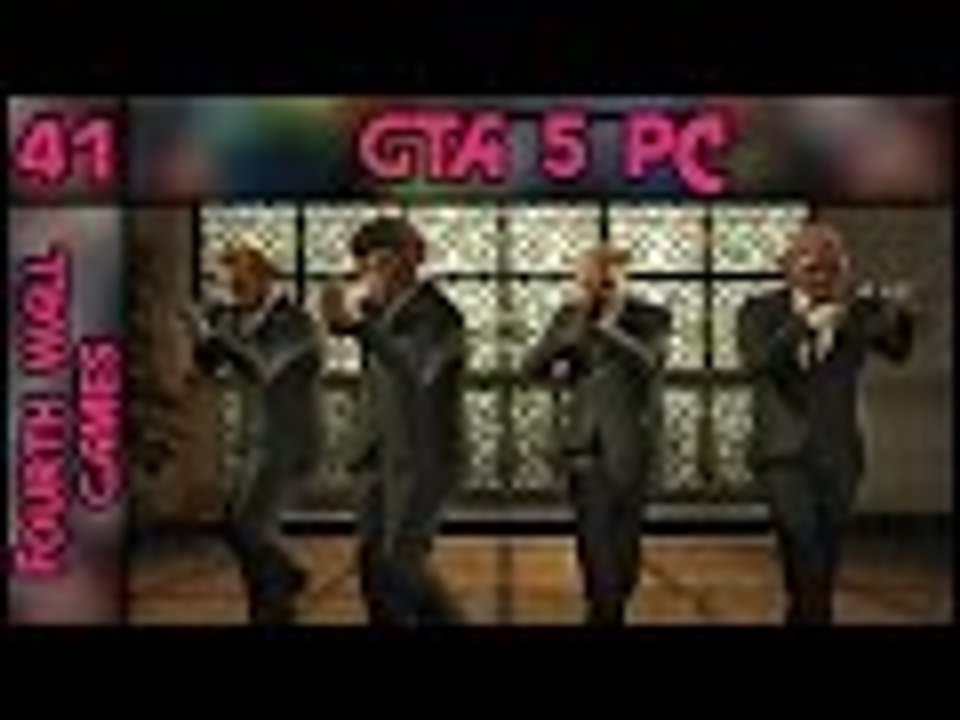 GTA 5 (GTA V) PC - Part 41 - 1080p 60fps - Grand Theft Auto 5 (V) - PC Gameplay Walkthrough