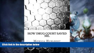 Big Deals  How Drug Court Saved Me: Going through Drug Court was not the end or the world, only a