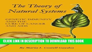 [PDF] The Theory of Natural Systems: Genetic Immunity and the cure of cancer and AIDS Popular Online