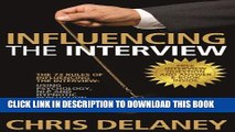 [PDF] The 73 Rules of Influencing the Interview: Using Psychology, Nlp and Hypnotic Persuasion