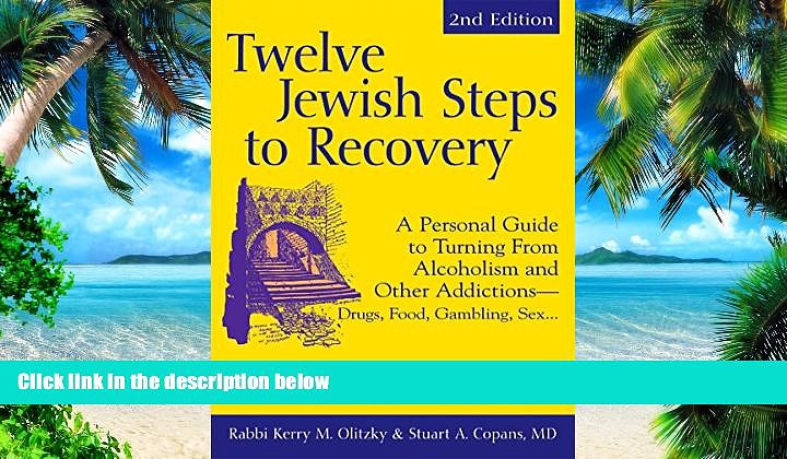 Big Deals  Twelve Jewish Steps to Recovery 2/E: A Personal Guide to Turning From Alcoholism and