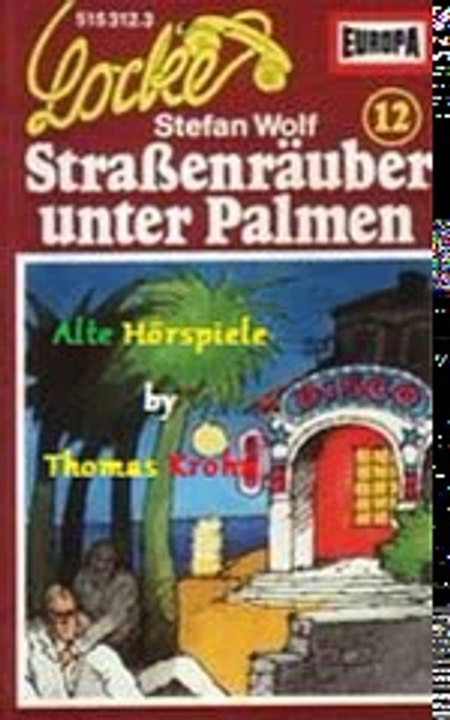 Tom und Locke 12 Hallo, Tom, hier Locke - Straßenräuber unter Palmen ( Europa ) - Alte Hörspiele by Thomas Krohn ♥ ♥ ♥