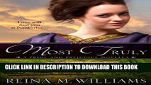 [PDF] Most Truly (A Pride and Prejudice Novella) (Love at Pemberley Book 1) Full Colection