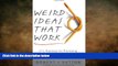 READ book  Weird Ideas That Work: 11 1/2 Practices for Promoting, Managing, and Sustaining