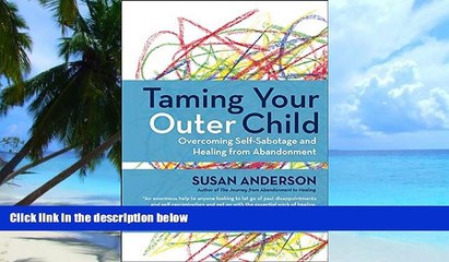 Big Deals  Taming Your Outer Child: Overcoming Self-Sabotage and Healing from Abandonment  Best