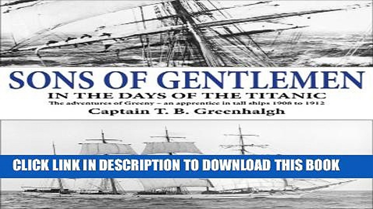 [PDF] Sons of Gentlemen - in the days of the Titanic. The adventures of Greeny - an apprentice in