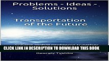 [PDF] Problems - Ideas - Solutions Transportation of the Future: Solving global problems together