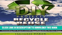 [PDF] Recycle, Reuse, Renew! 70 Outstanding DIY Projects and DIY Household Hacks for your Home: