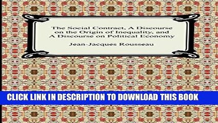 [PDF] The Social Contract, A Discourse on the Origin of Inequality, and A Discourse on Political