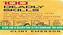 Collection Book 100 Deadly Skills: The SEAL Operative s Guide to Eluding Pursuers, Evading