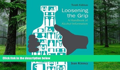 Big Deals  Loosening the Grip: A Handbook of Alcohol Information  Best Seller Books Most Wanted