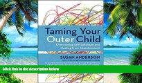 Must Have PDF  Taming Your Outer Child: Overcoming Self-Sabotage and Healing from Abandonment