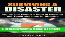 [PDF] Surviving a Disaster: Step by Step Prepper s Guide to Preparing Your Family and Home for