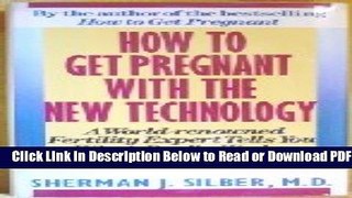 [PDF] How to Get Pregnant With the New Technology: A World-Renowned Fertility Expert Tells You