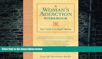 Big Deals  A Woman s Addiction Workbook: Your Guide to In-Depth Healing  Free Full Read Most Wanted