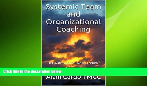 READ book Systemic Team and Organizational Coaching: THE SYSTEMIC COACHING COLLECTION READ ONLINE
