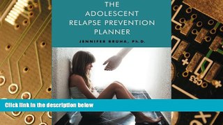Big Deals  The Adolescent Relapse Prevention Planner  Best Seller Books Most Wanted