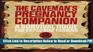 [Get] The Caveman s Pregnancy Companion: A Survival Guide for Expectant Fathers Free New
