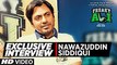Exclusive Interview with Nawazuddin Siddiqui   FREAKY ALI    Bollywood Movie 2016