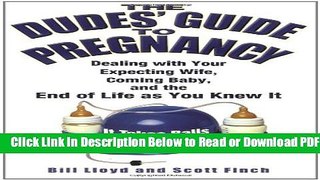 [Get] The Dudes  Guide to Pregnancy: Dealing with Your Expecting Wife, Coming Baby, and the End of