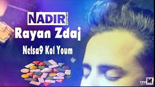 Cheb rayane zdaj 2016 ( Nelsak kol youm ) © (Clip Lyrics HD) By Nadir Stikage