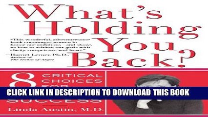 [PDF] What s Holding You Back?: Eight Critical Choices For Women s Success Popular Colection