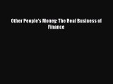 [PDF] Other People's Money: The Real Business of Finance Full Online