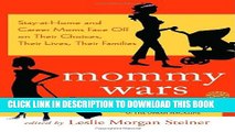 [PDF] Mommy Wars: Stay-at-Home and Career Moms Face Off on Their Choices, Their Lives, Their