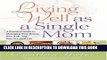 [PDF] Living Well as a Single Mom: A Practical Guide to Managing Your Money, Your Kids, and Your