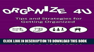 [PDF] Organize 4U: Tips and Strategies for Getting Organized Exclusive Online