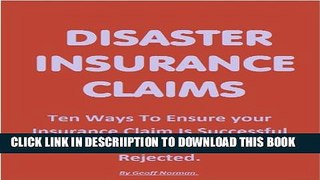 [New] DISASTER INSURANCE CLAIMS: Don t Lose Out On Your Claim Exclusive Full Ebook