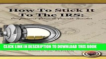 [PDF] How To Stick It To The IRS: Confessions from a former insider! Full Colection
