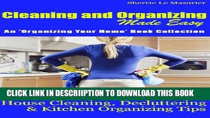 [PDF] Cleaning and Organizing Made Easy: House Cleaning, Decluttering and Kitchen Organizing Tips