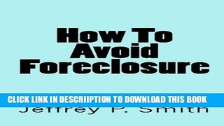 [New] How To Avoid Foreclosure Exclusive Full Ebook