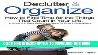 [New] Declutter   Organize - How to Find Time for The Things That Count in Your Life - A Quick