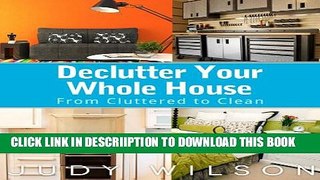 [New] Declutter Your Whole House: From Cluttered to Clean Exclusive Full Ebook