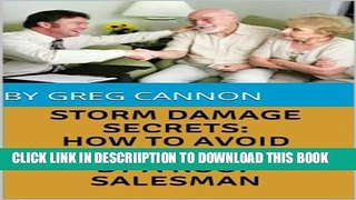 [New] Storm Damage Secrets: How to Avoid Getting Screwed by a Roof Salesman Exclusive Full Ebook