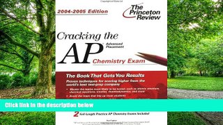 Big Deals  Cracking the AP Chemistry Exam, 2004-2005 Edition  Free Full Read Best Seller