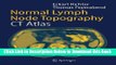 [Reads] Normal Lymph Node Topography: CT Atlas Free Books