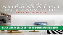 [New] Live Like a Minimalists in 7 Easy Steps (Minimalism, Organization, Clutter free, Stress