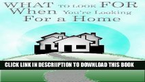 [New] What to Look For When You re Looking For a Home Exclusive Online