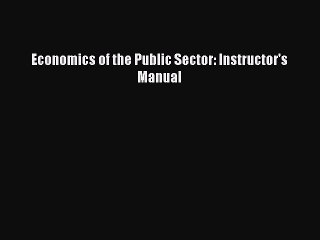 [PDF] Economics of the Public Sector: Instructor's Manual Full Colection
