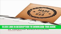 [PDF] Made in the USA: The Rise and Retreat of American Manufacturing (MIT Press) Popular Collection