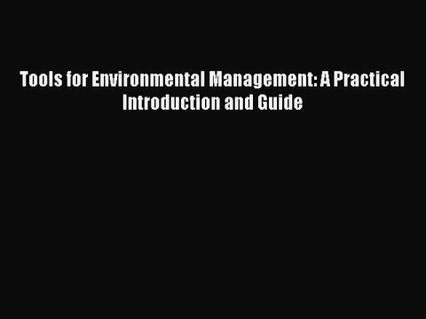 [PDF] Tools for Environmental Management: A Practical Introduction and Guide Full Colection