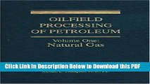 [Read] Oilfield Processing of Petroleum Volume 1: Natural Gas Ebook Free